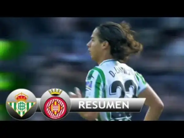 Real Betis vs Girona 3-2 Highlights & All Goals - 2019